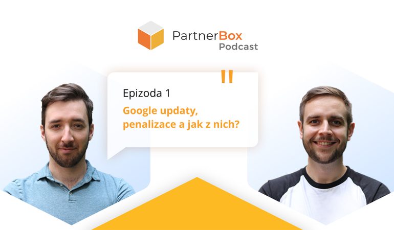 PartnerBox podcast Epizoda 1: Google penalizace a updaty a jak z nich ven?