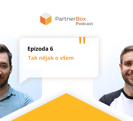 PartnerBox podcast Epizoda 6: Tak nějak o všem